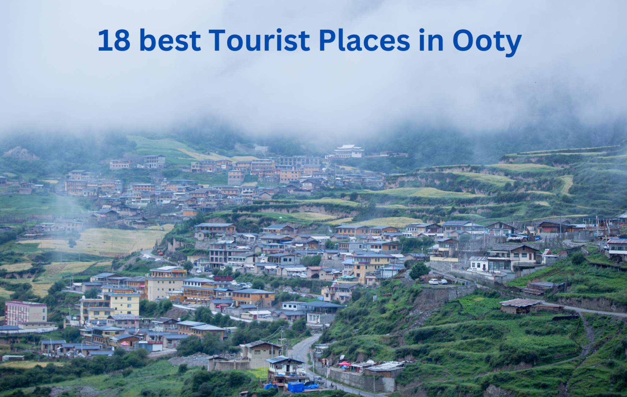 Experience Your Journey: Visit Great Tourist Places in Ooty